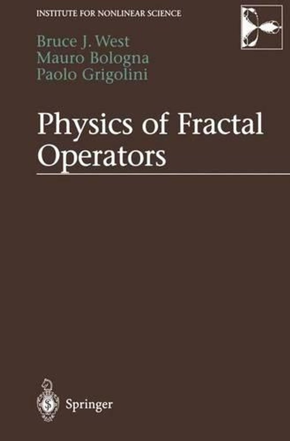 Physics of Fractal Operators, 2003rd Edition by Bruce West - ISBN: 9780387955544