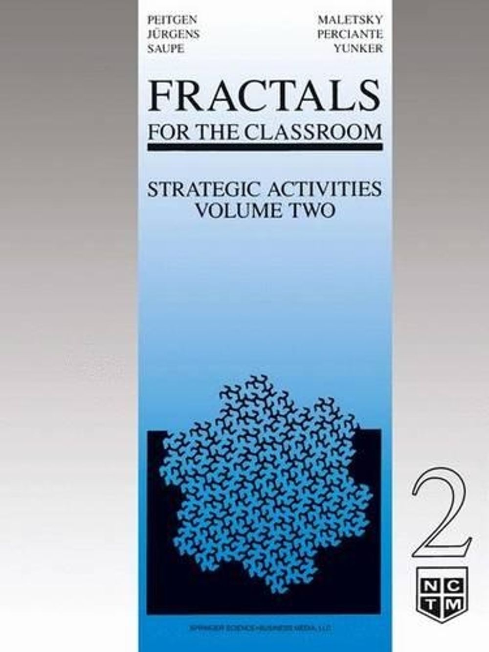 Fractals for the Classroom: Strategic Activities Volume Two, 1st Edition by Heinz-Otto Peitgen - ISBN: 9780387975542