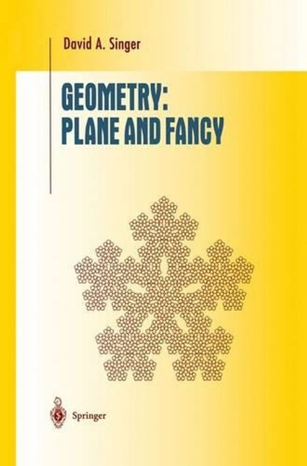 Geometry: Plane and Fancy, 1998th Edition by David A. Singer - ISBN: 9780387983066