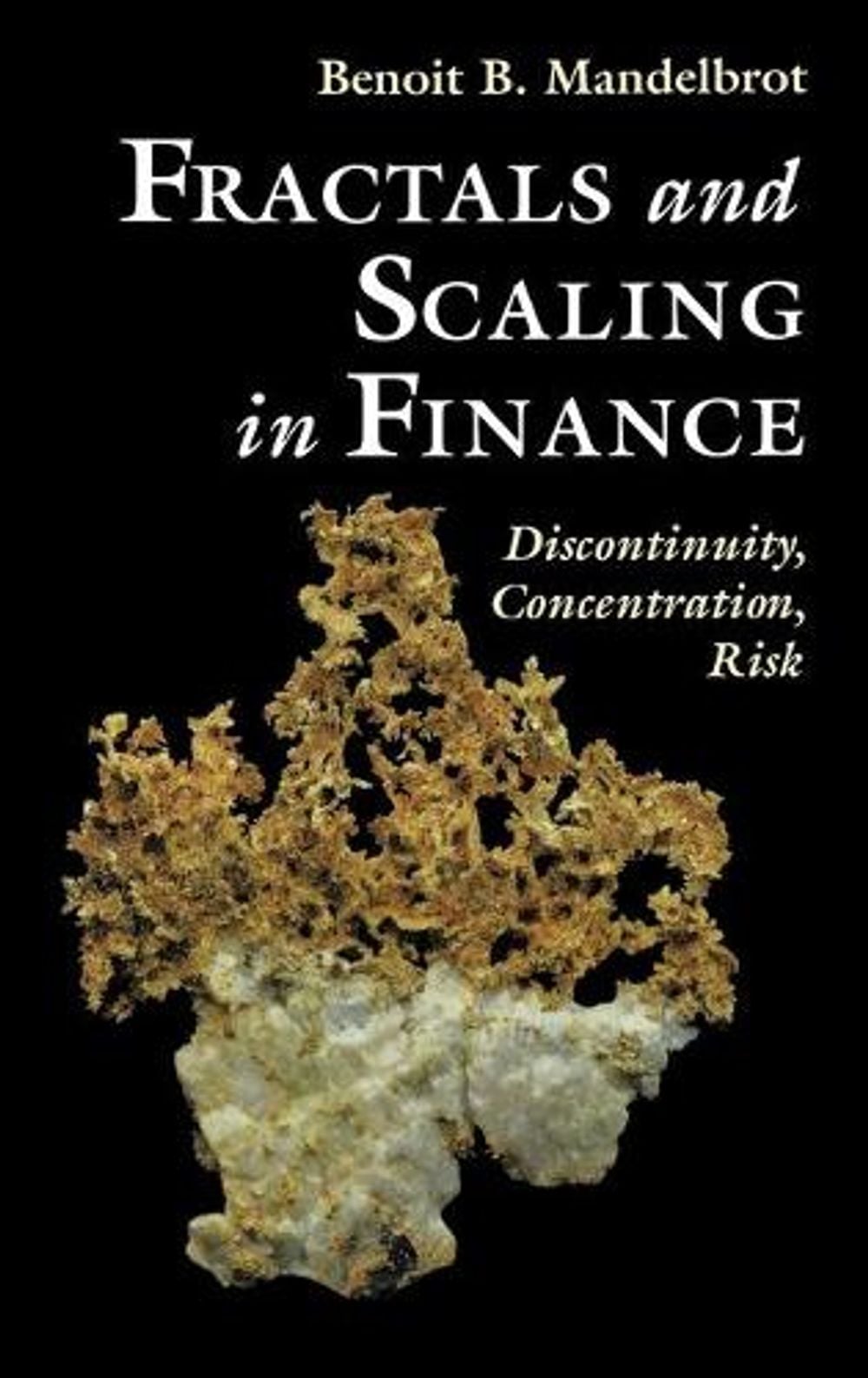 Fractals and Scaling in Finance, 1997th Edition by Benoit B. Mandelbrot - ISBN: 9780387983639