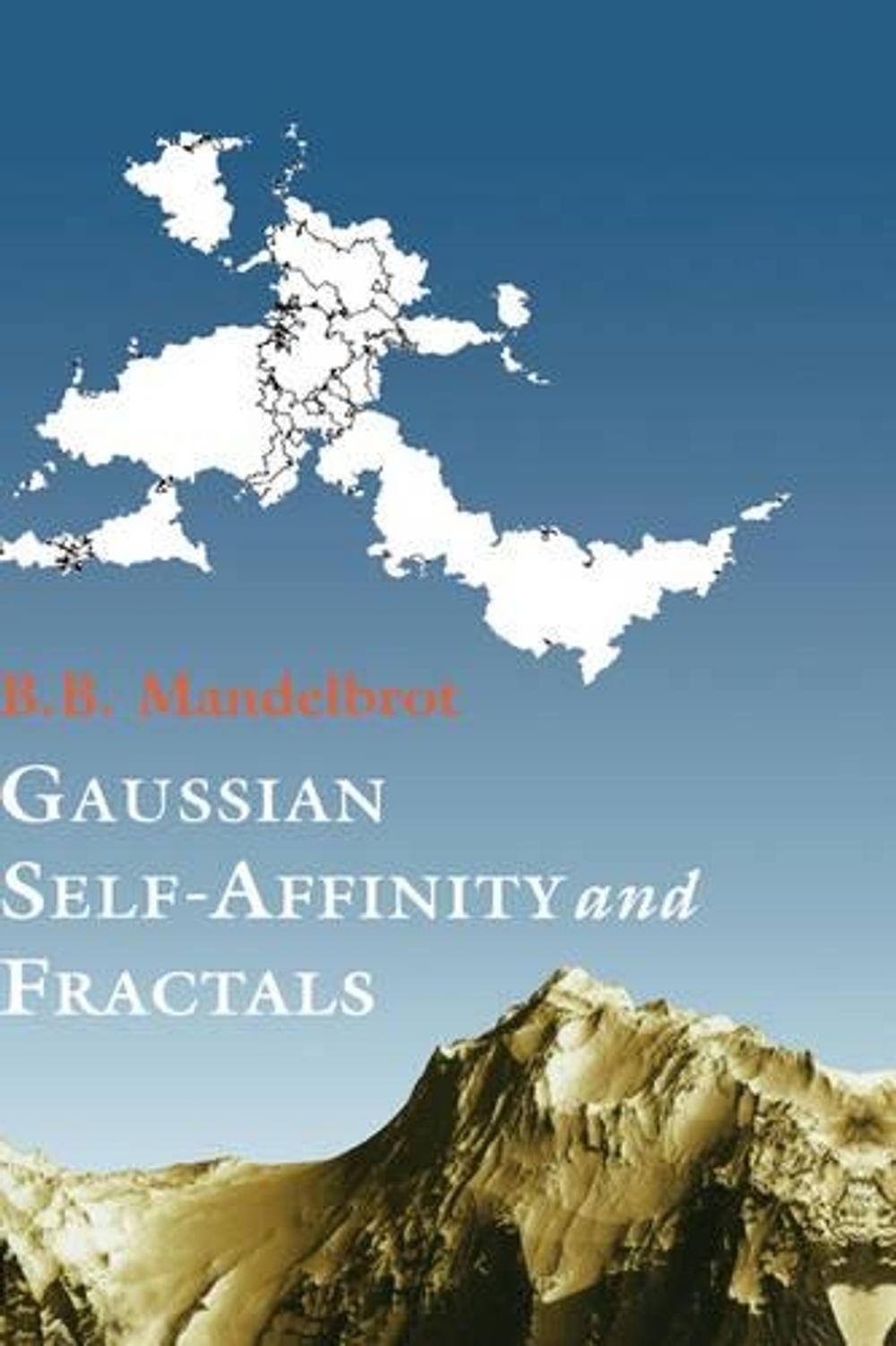 Gaussian Self-Affinity and Fractals, 2002nd Edition by Benoit Mandelbrot - ISBN: 9780387989938