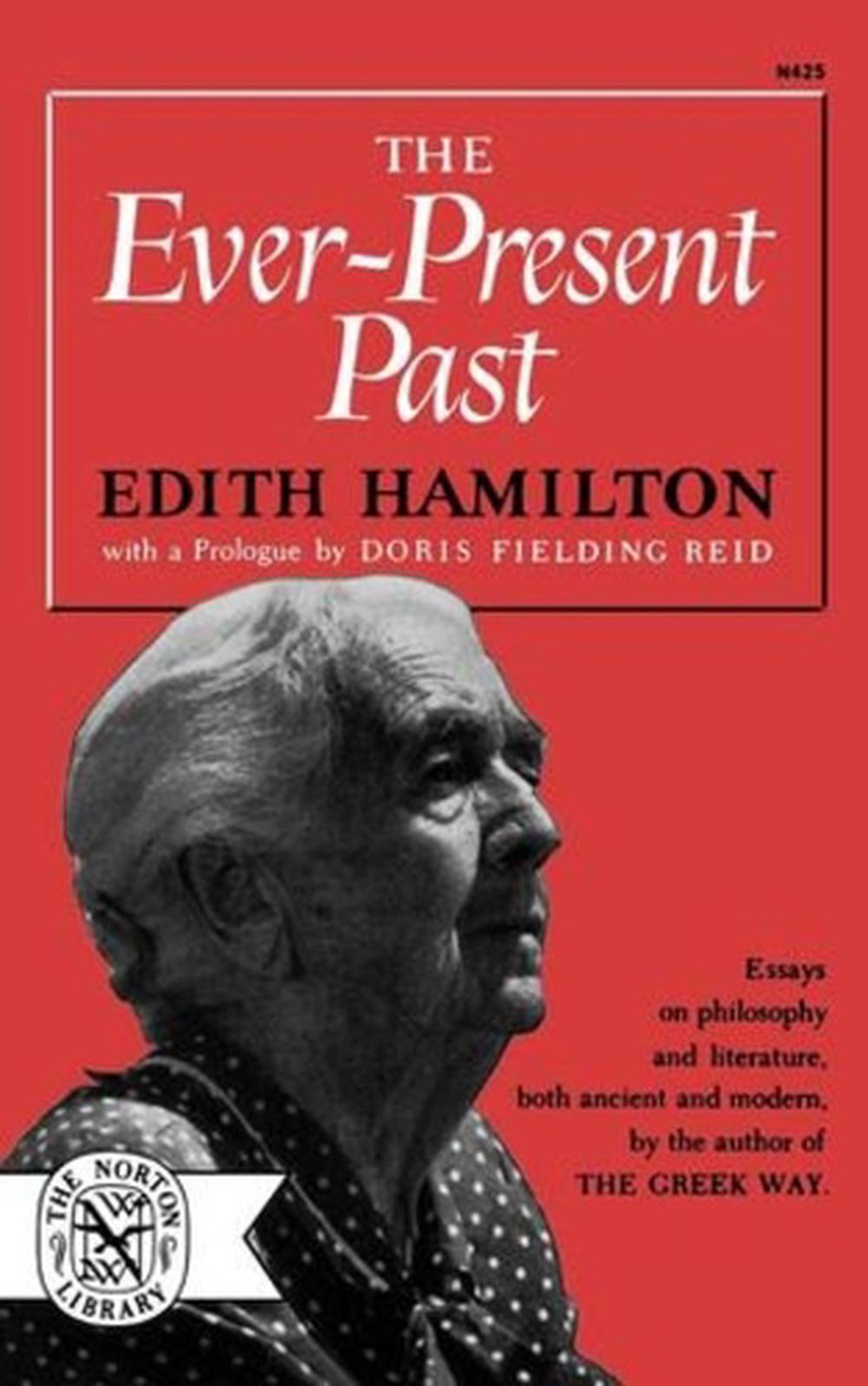 The Ever-Present Past by Edith Hamilton, Paperback, 9780393004250