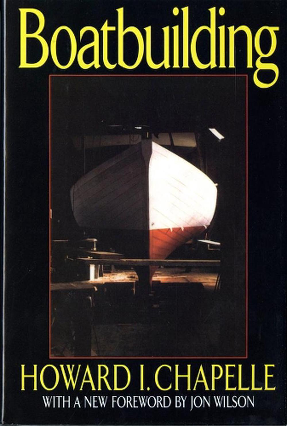 Boatbuilding A Complete Handbook of Wooden Boat Construction by Howard