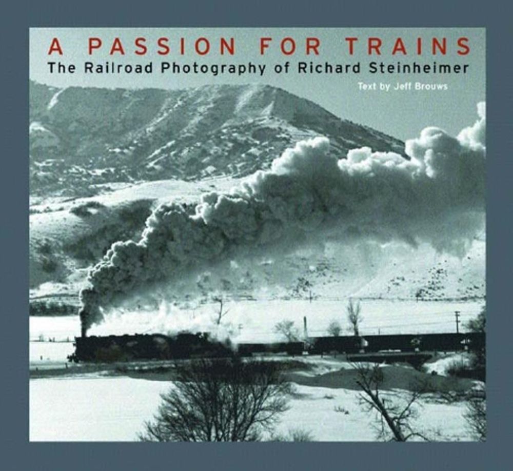A Passion for Trains, 1.0st Edition by Richard Steinheimer - ISBN: 9780393057430