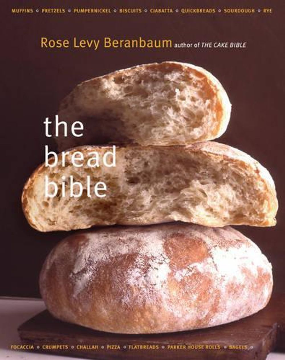 The Bread Bible, 1st Edition by Rose Levy Beranbaum - ISBN: 9780393057942
