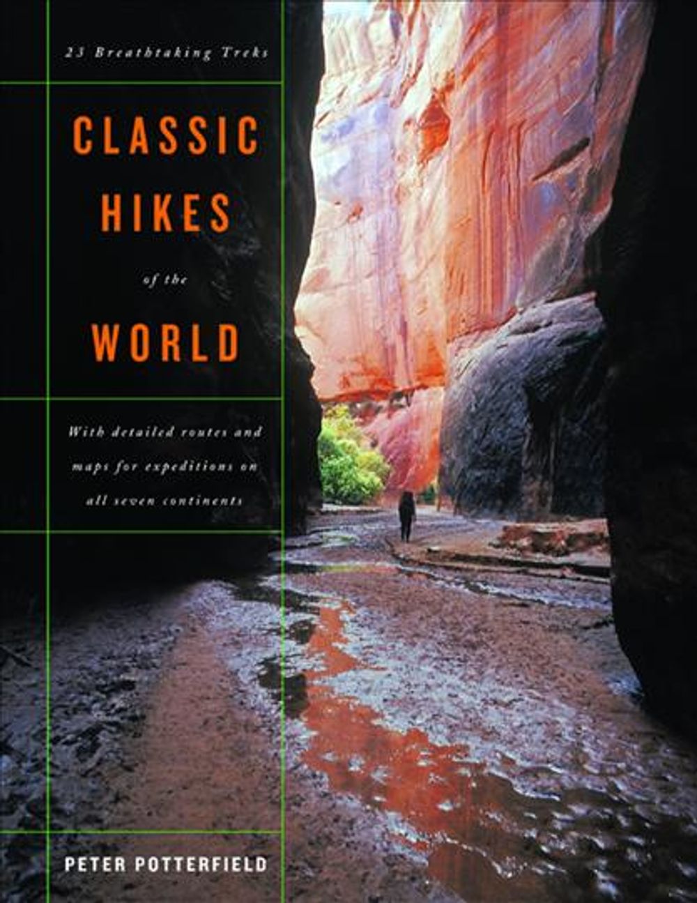 Classic Hikes of the World, 1.0st Edition by Peter Potterfield - ISBN: 9780393057966