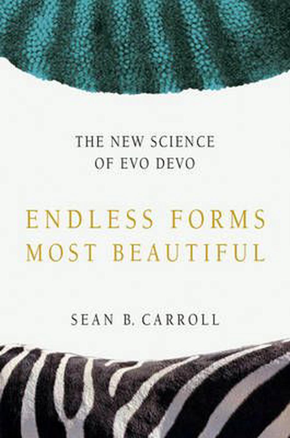 Endless Forms Most Beautiful: The New Science Of Evo Devo By Sean ...