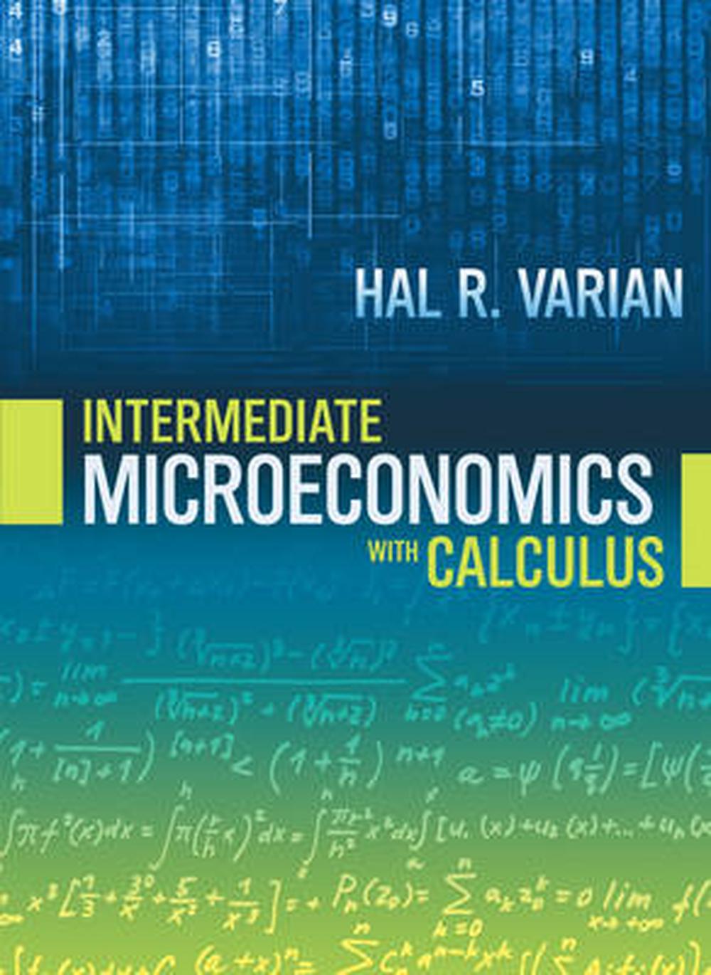 Intermediate Microeconomics with Calculus by Hal R. Varian, Paperback