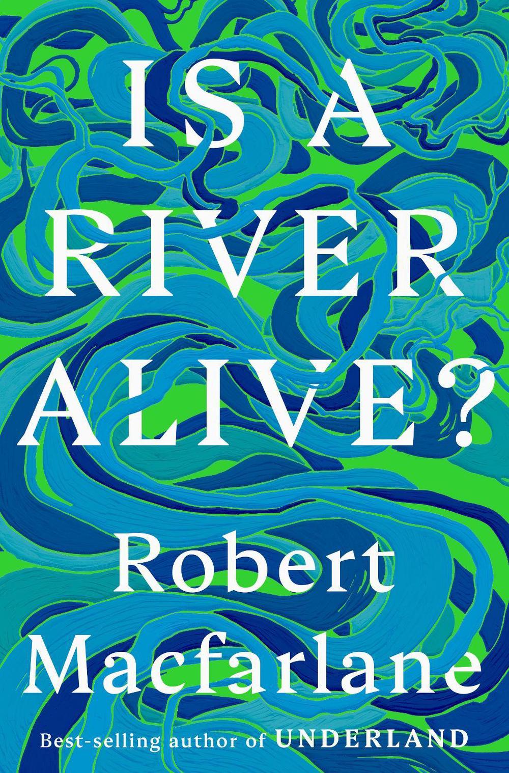 Is a River Alive?, 9780393242133