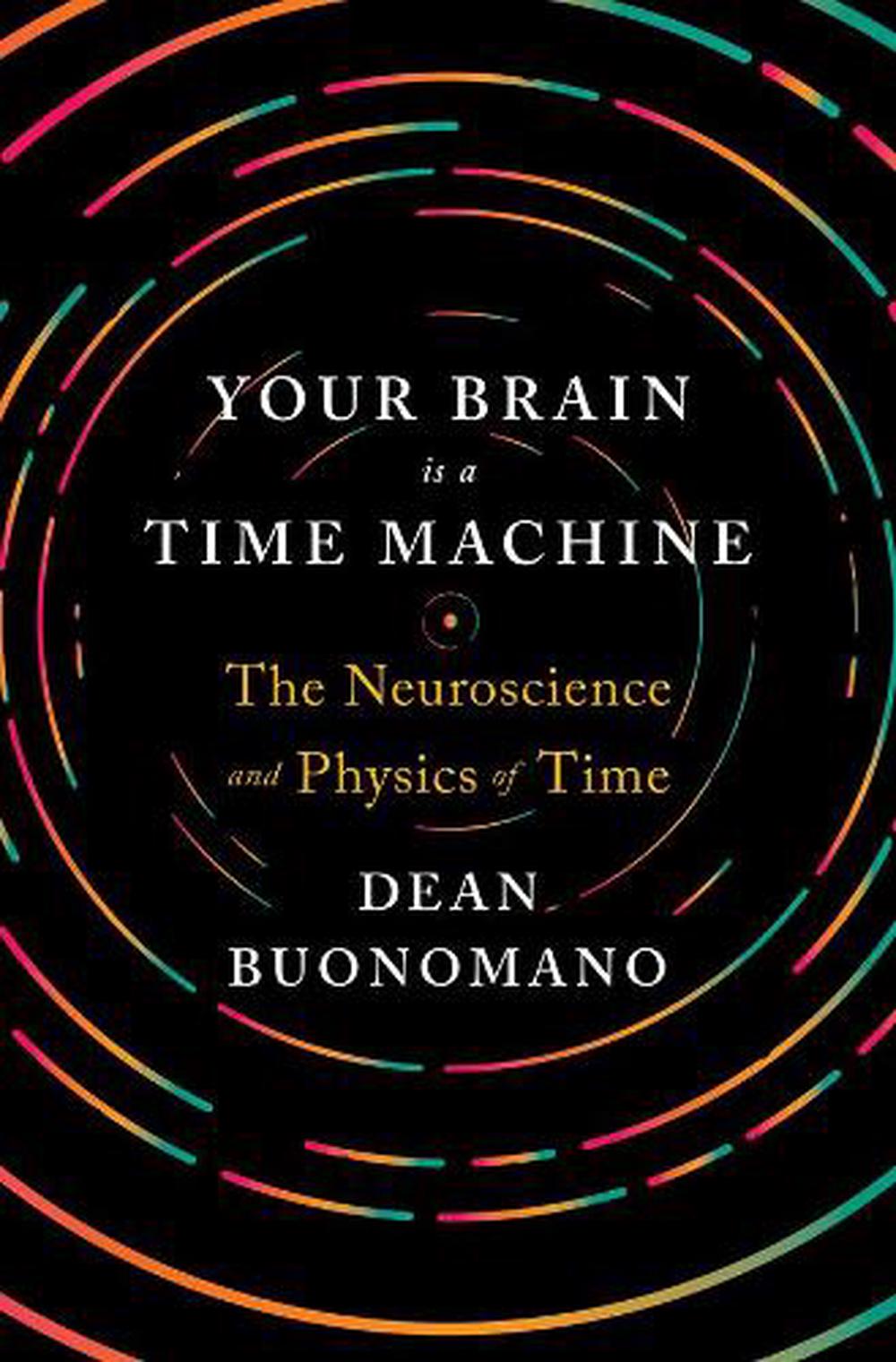Your Brain Is a Time Machine, 9780393247947