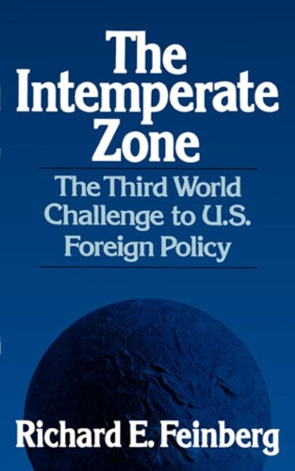 The Intemperate Zone by Richard E. Feinberg - ISBN: 9780393301434