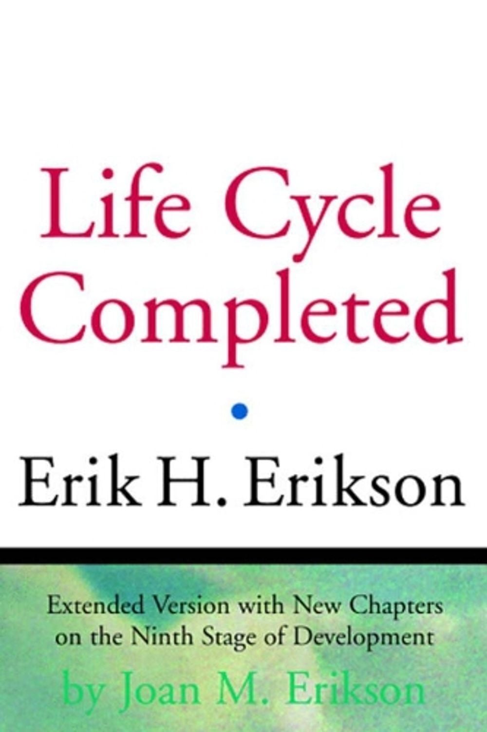 The Life Cycle Completed, 1st Edition by Erik H. Erikson - ISBN: 9780393317725