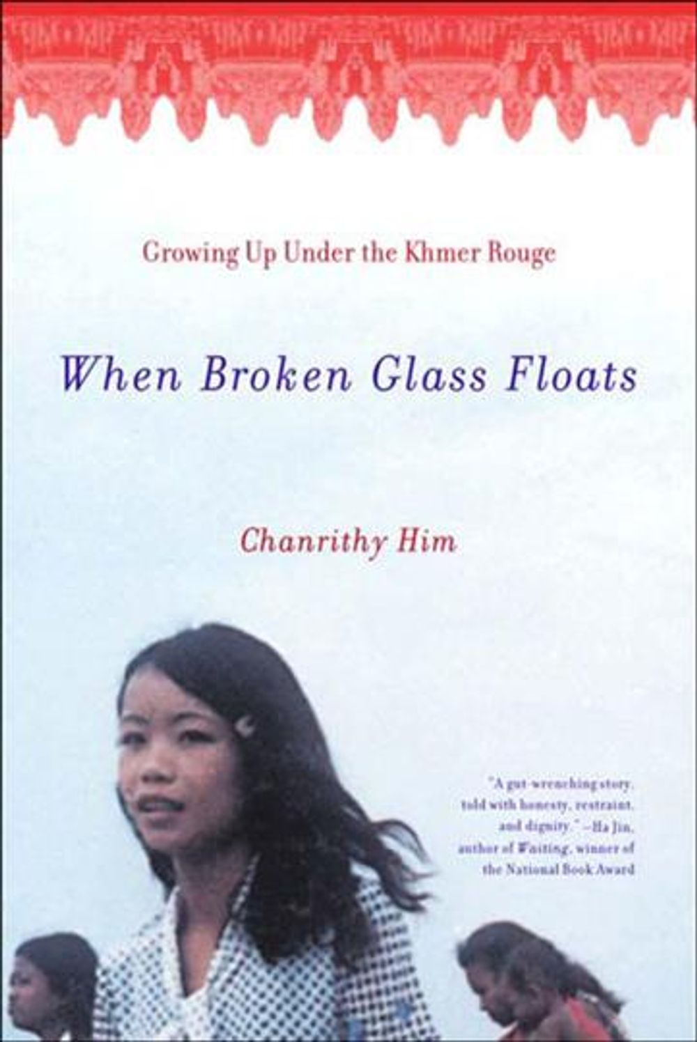 When Broken Glass Floats, 1st Edition by Chanrithy Him - ISBN: 9780393322101