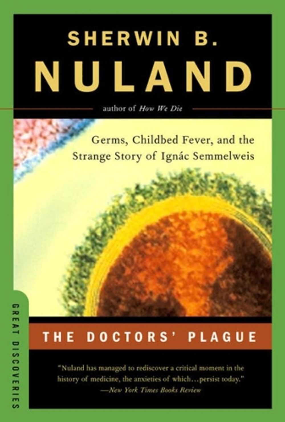 The Doctors' Plague, 1st Edition by Sherwin B. Nuland - ISBN: 9780393326253