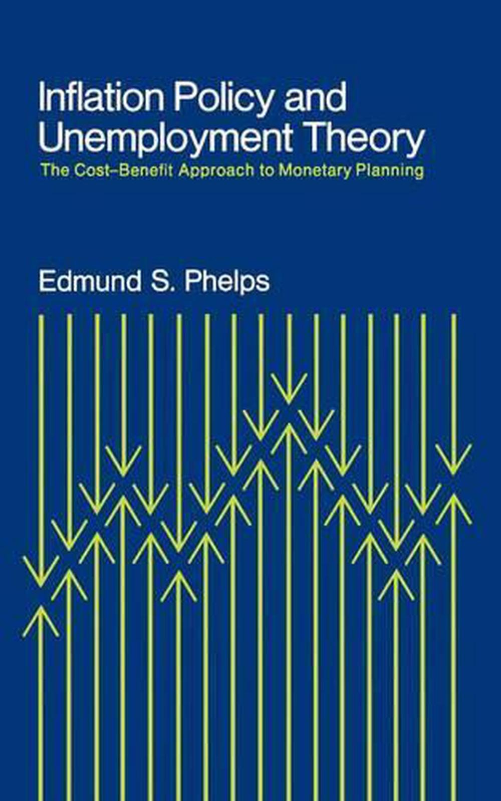 Inflation Policy and Unemployment Theory by Edmund S. Phelps, Paperback ...