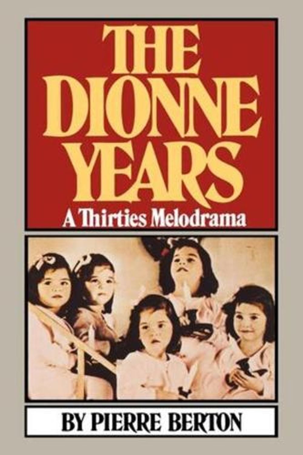 The Dionne Years by Pierre Berton - ISBN: 9780393332261