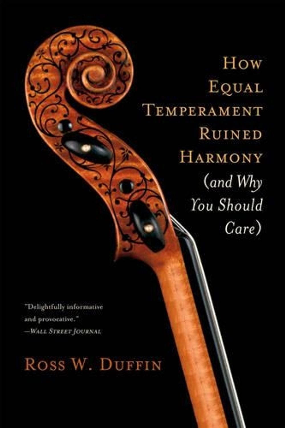 How Equal Temperament Ruined Harmony (and Why You Should Care), 1st Edition by Ross W. Duffin - ISBN: 9780393334203