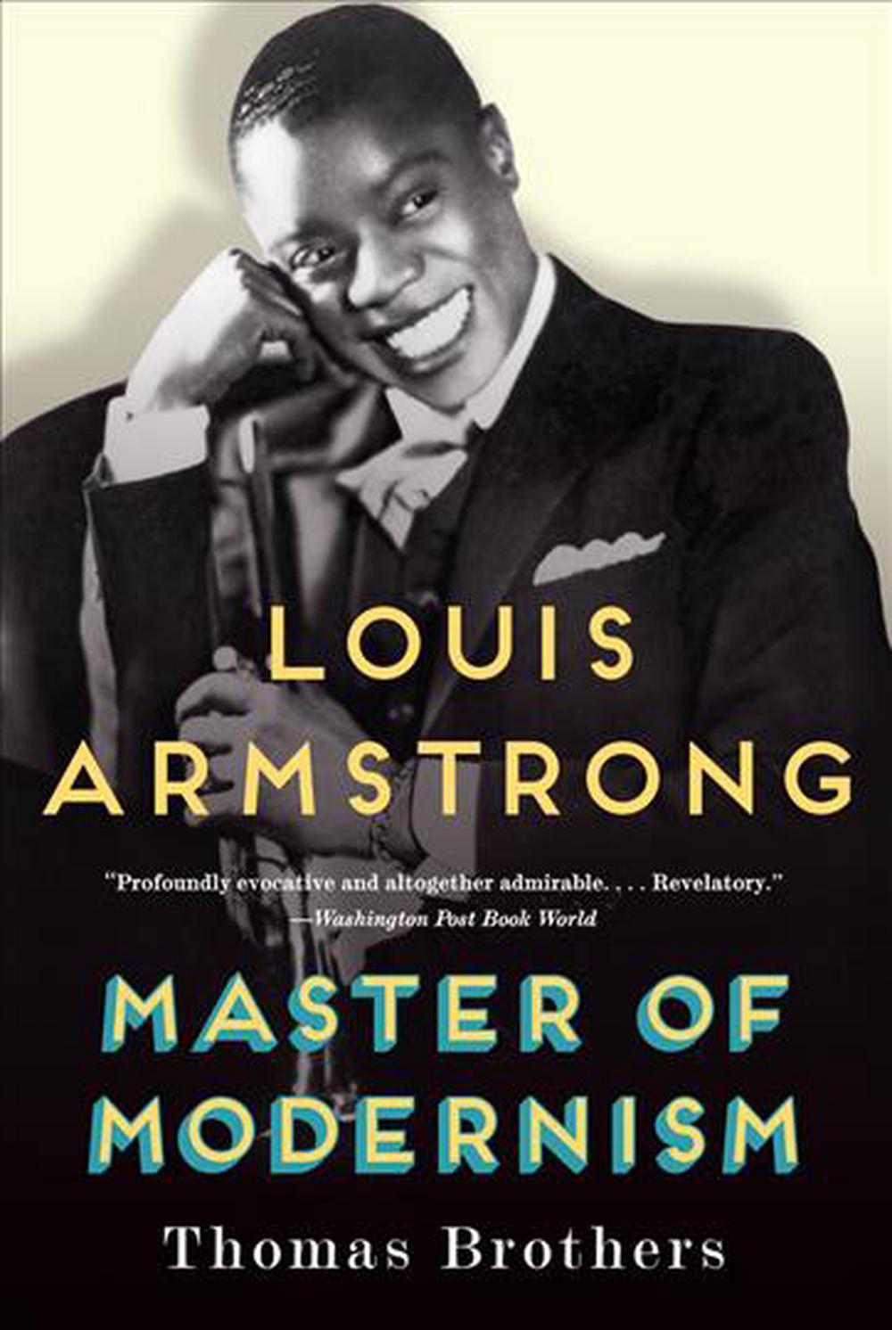 Louis Armstrong, Master of Modernism, 1st Edition, 9780393350807