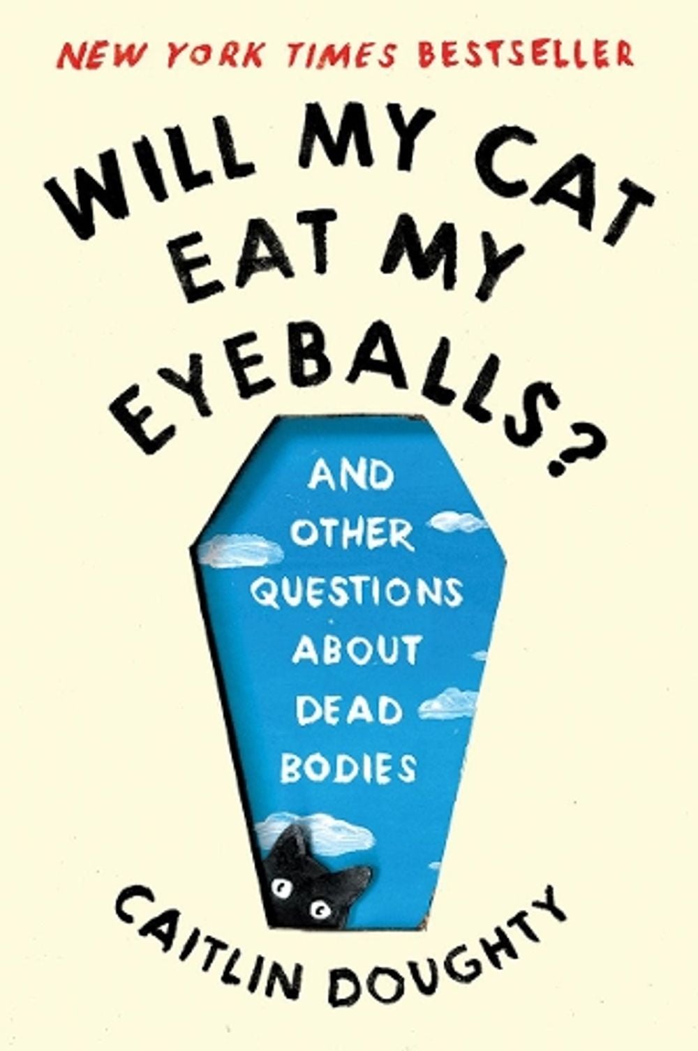 Will My Cat Eat My Eyeballs? by Caitlin Doughty - ISBN: 9780393358490