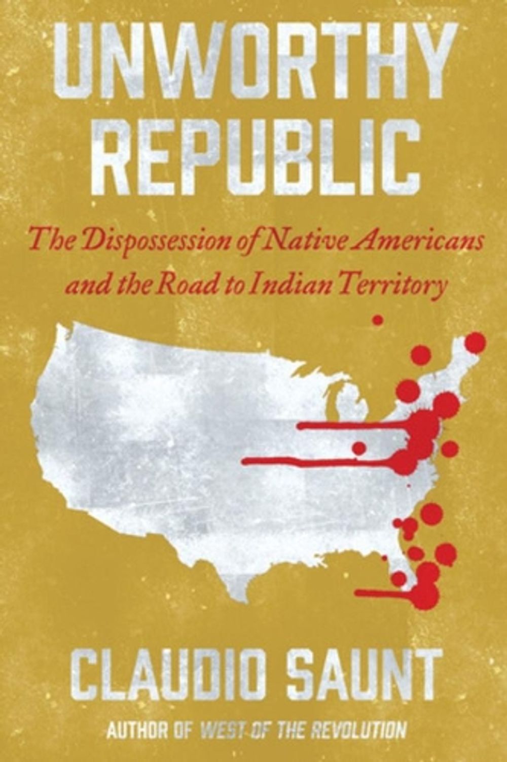 Unworthy Republic by Claudio Saunt - ISBN: 9780393541564