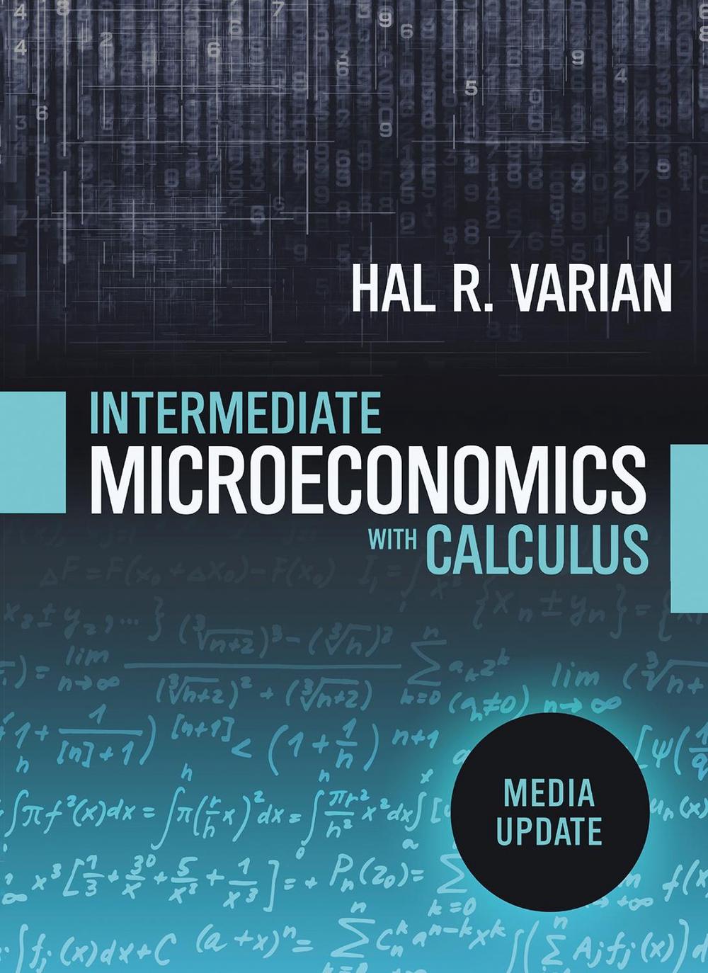 Intermediate Microeconomics with Calculus: A Modern Approach, 9780393689990