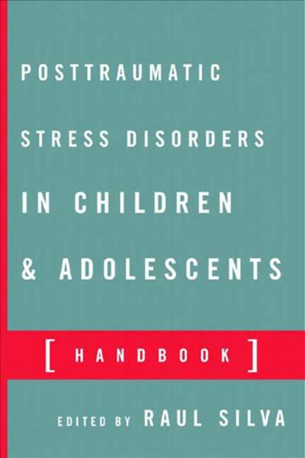 Posttraumatic Stress Disorder in Children and Adolescents, 1st Edition ...
