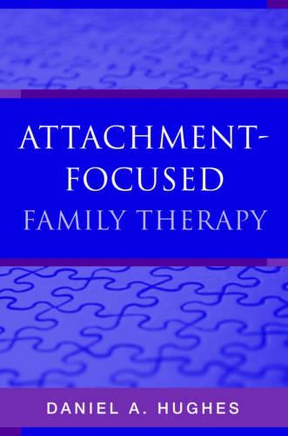 Attachment-Focused Family Therapy, 1st Edition by Daniel A. Hughes - ISBN: 9780393705263