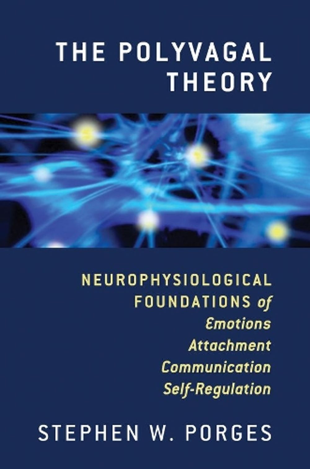 The Polyvagal Theory, 1st Edition by Stephen W. Porges - ISBN: 9780393707007