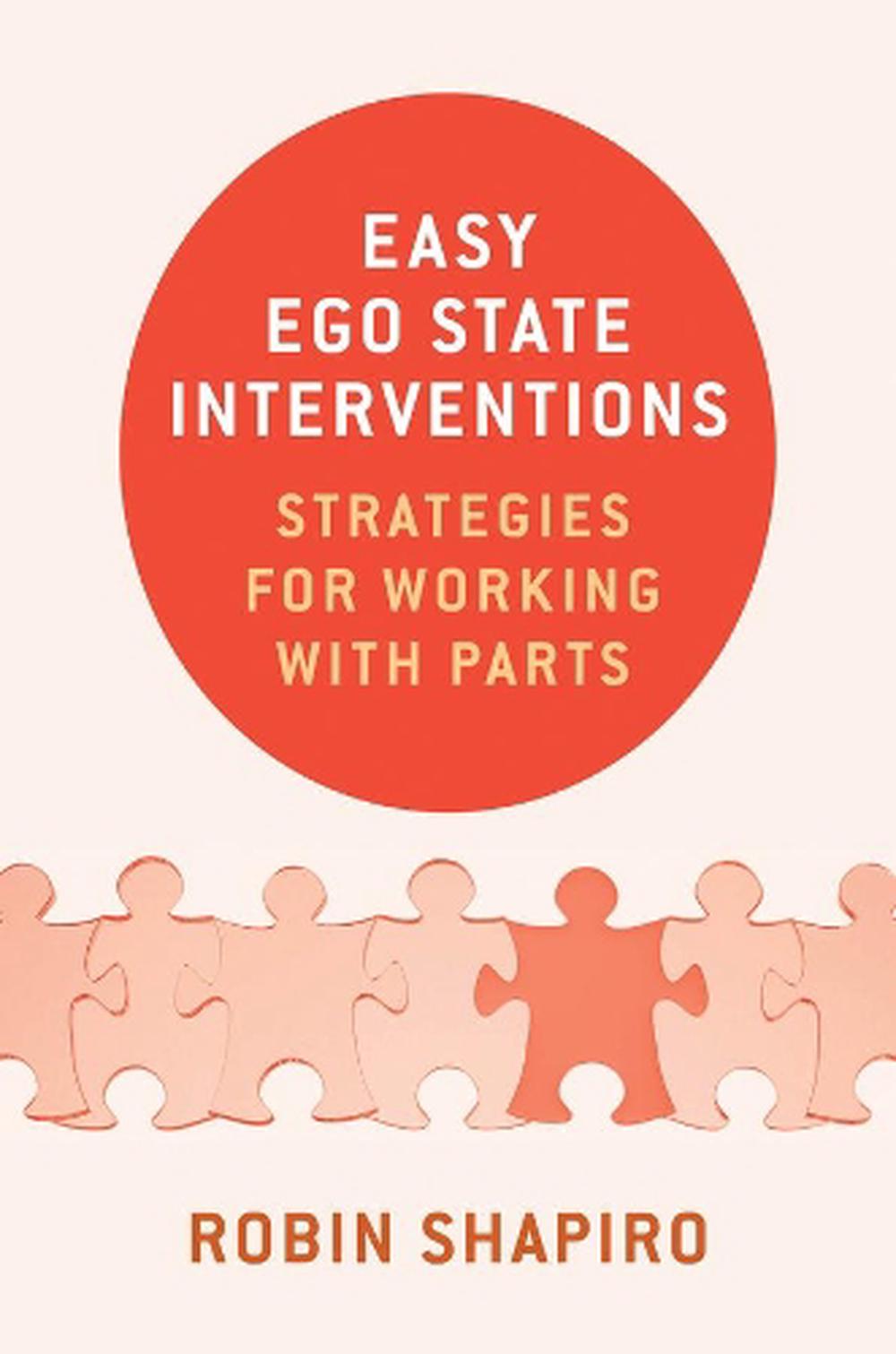 Easy Ego State Interventions Strategies for Working with Parts by Robin Shapiro, Hardcover