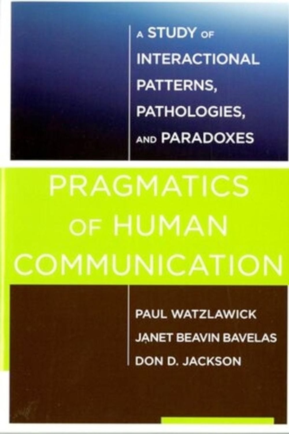 Pragmatics of Human Communication by Paul Watzlawick - ISBN: 9780393710595