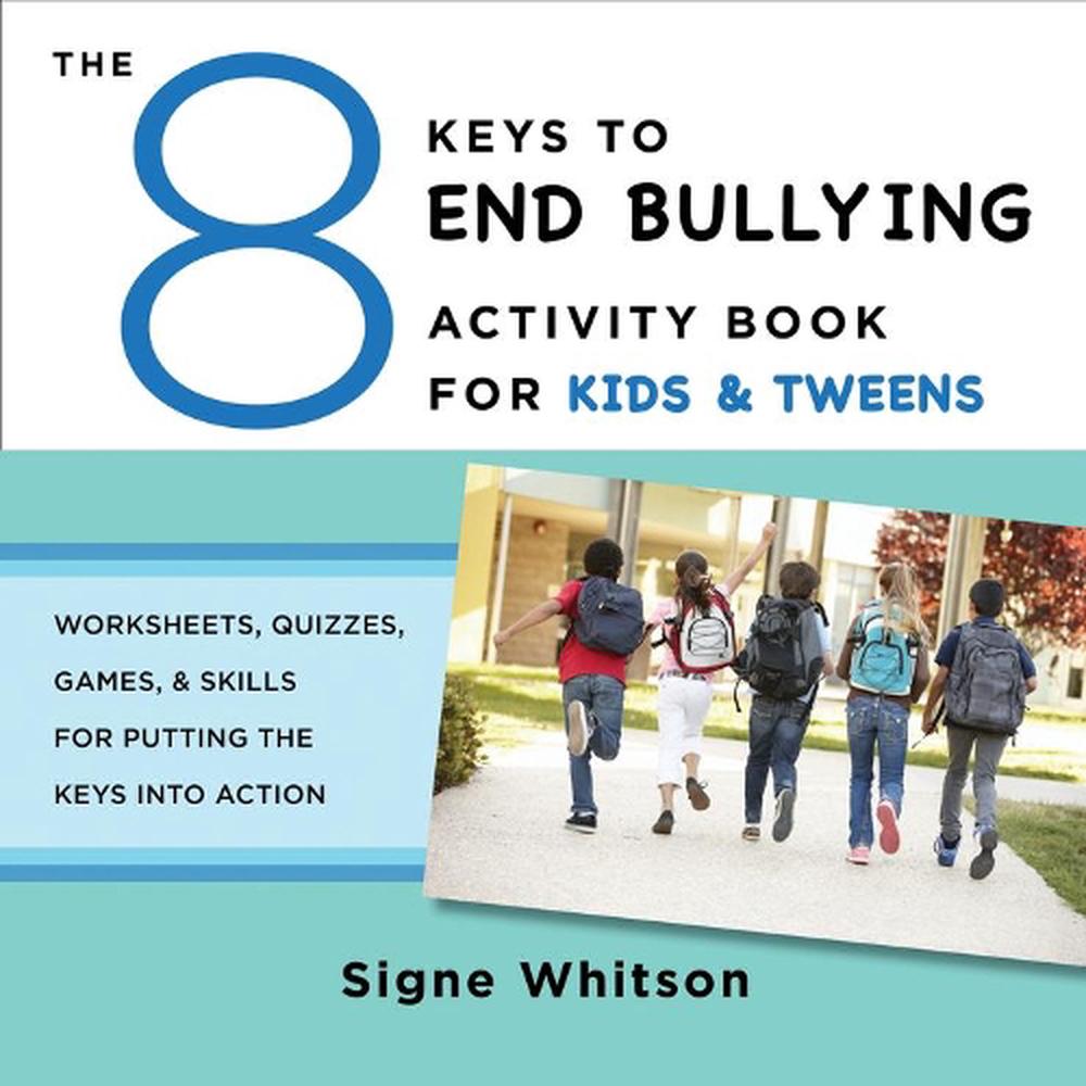 The 8 Keys to End Bullying Activity Book for Kids & Tweens by Signe Whitson - ISBN: 9780393711806