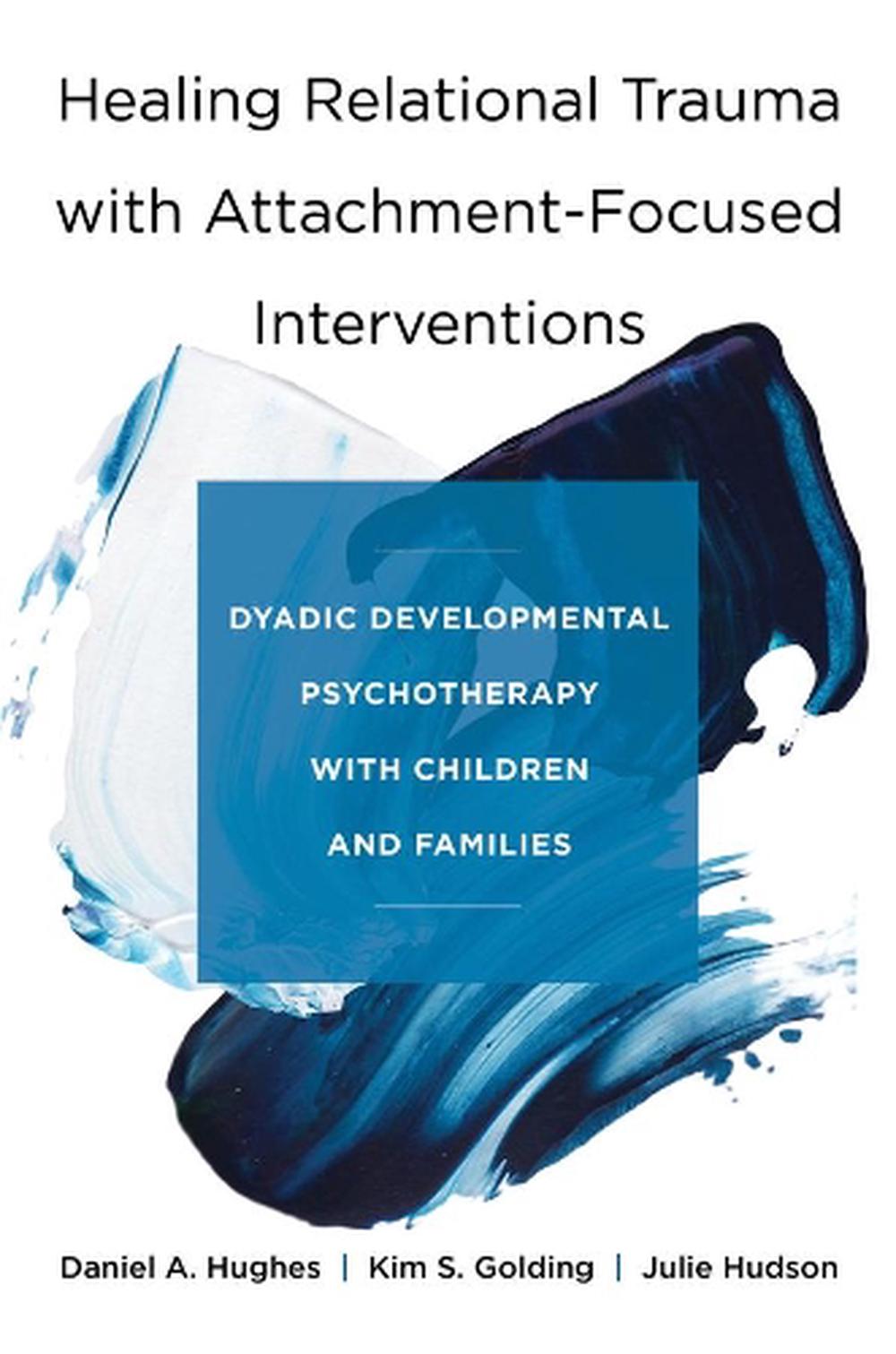 Healing Relational Trauma with Attachment-Focused Interventions by Kim S. Golding - ISBN: 9780393712452