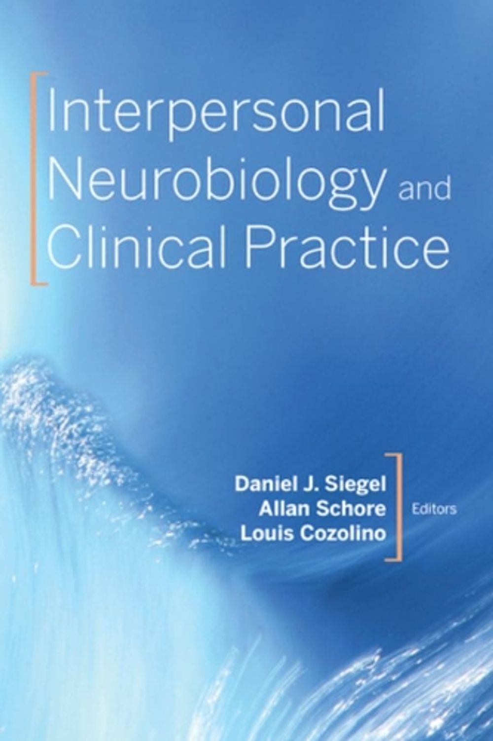 Interpersonal Neurobiology and Clinical Practice by Louis Cozolino - ISBN: 9780393714579