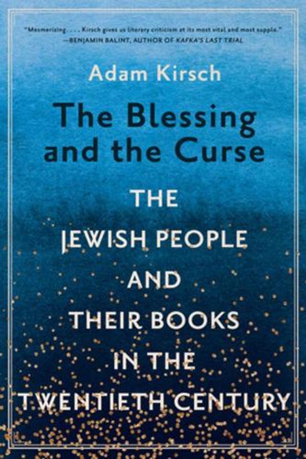 The Blessing and the Curse by Adam Kirsch - ISBN: 9780393868371