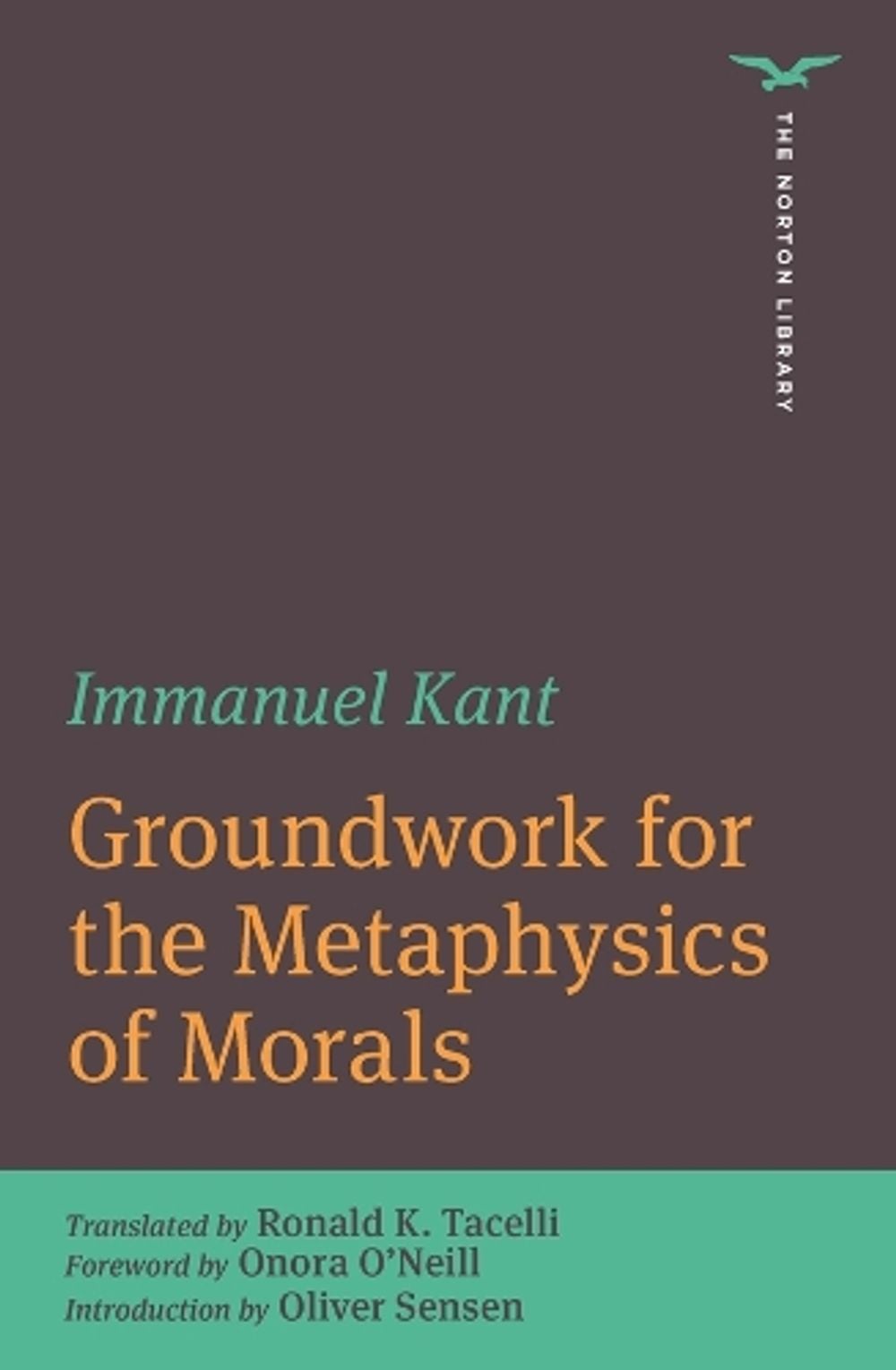 Groundwork for the Metaphysics of Morals (The Norton Library) by Immanuel Kant - ISBN: 9780393870886