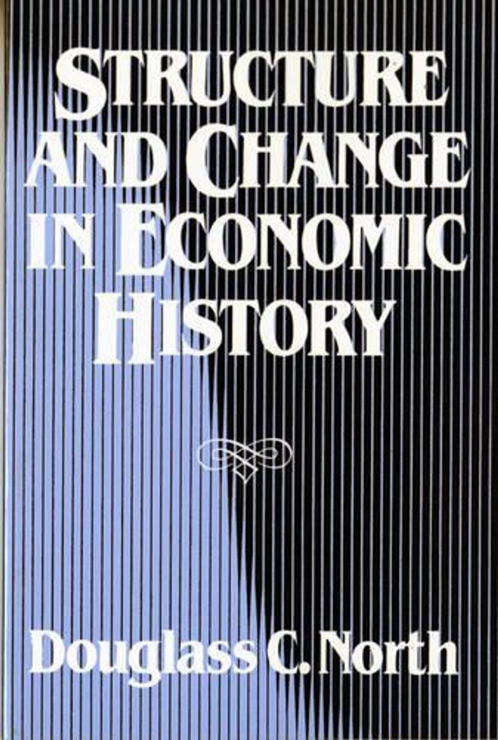 Structure and Change in Economic History, 1st Edition by Douglass C. North - ISBN: 9780393952414