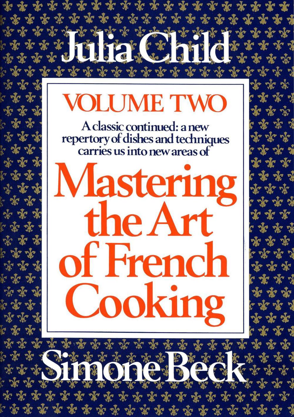 Mastering the Art of French Cooking, Volume 2 by Julia Child - ISBN: 9780394401522
