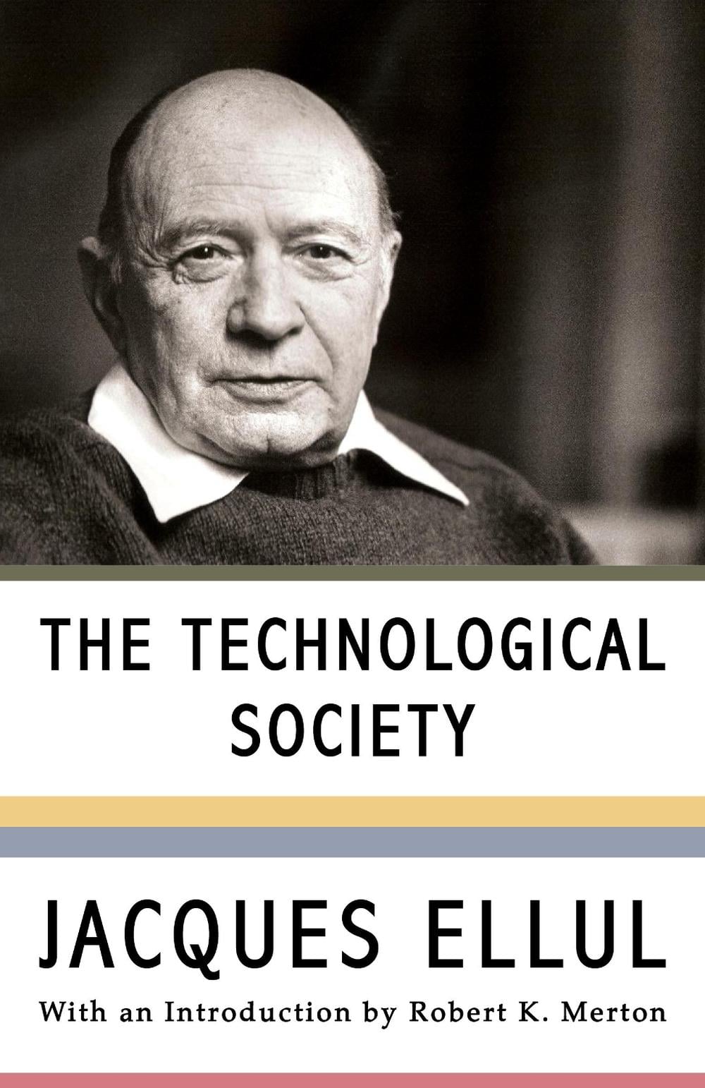 The Technological Society by Jacques Ellul - ISBN: 9780394703909