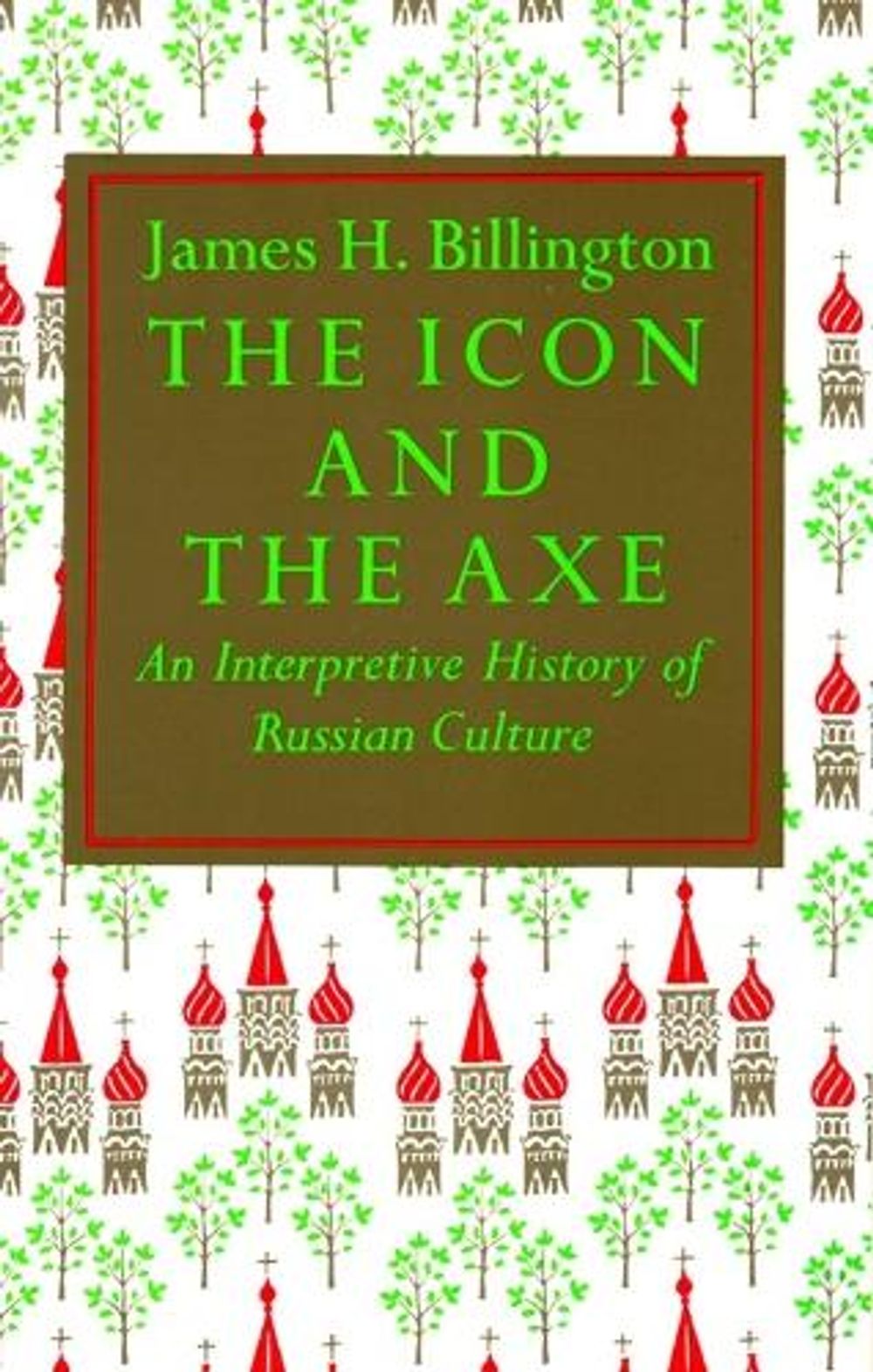 The Icon and Axe by James Billington - ISBN: 9780394708461
