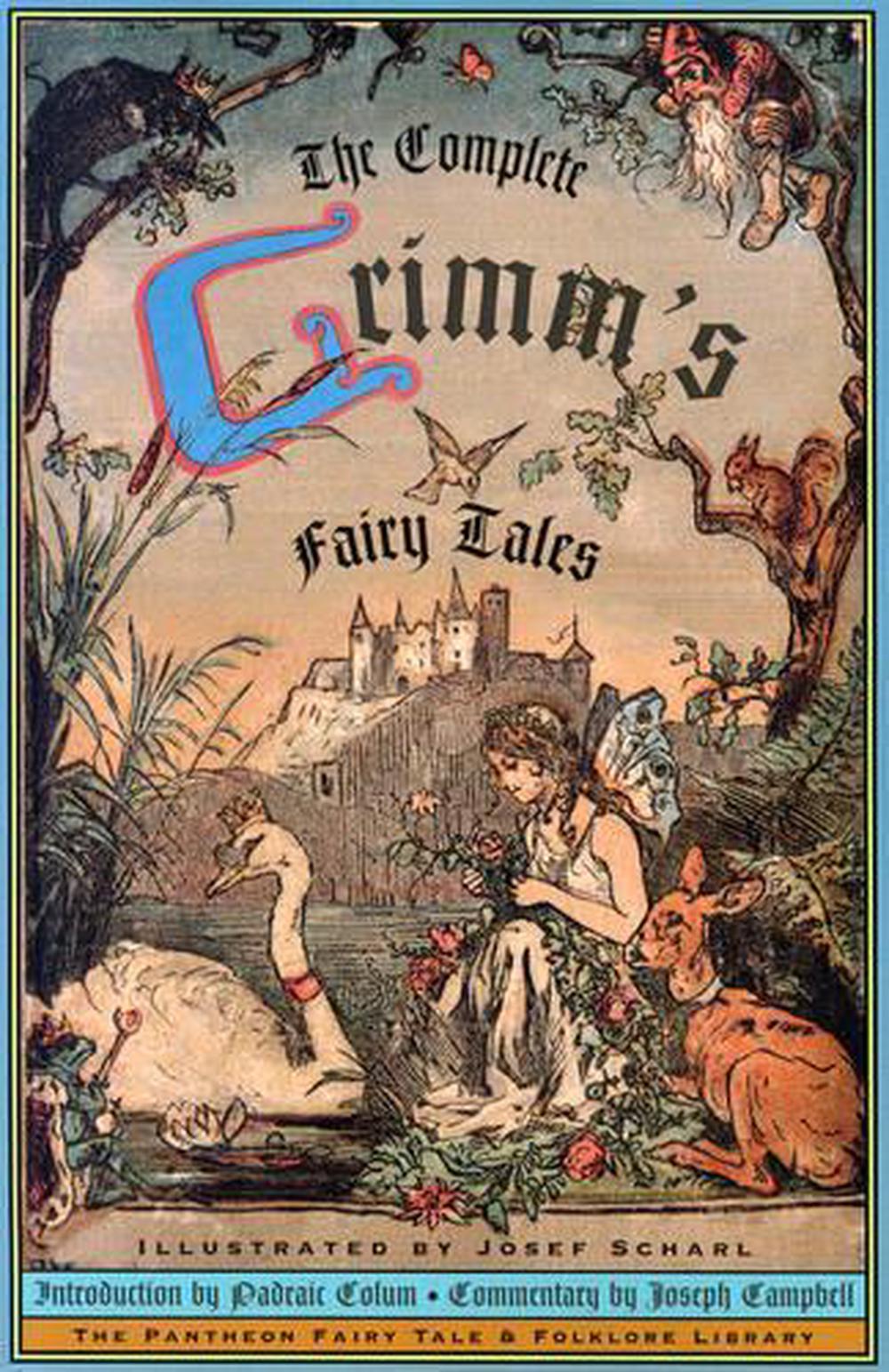 The Complete Grimm's Fairy Tales by Jacob Ludwig Carl Grimm, Paperback