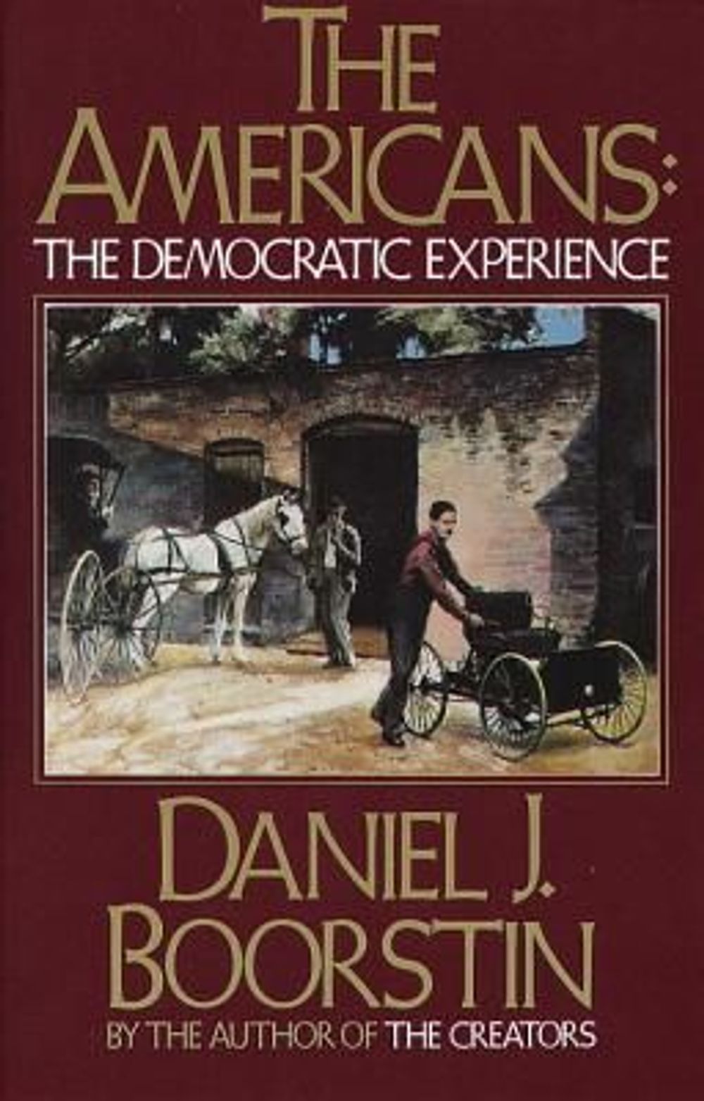 The Americans: The Democratic Experience by Daniel J. Boorstin - ISBN: 9780394710112