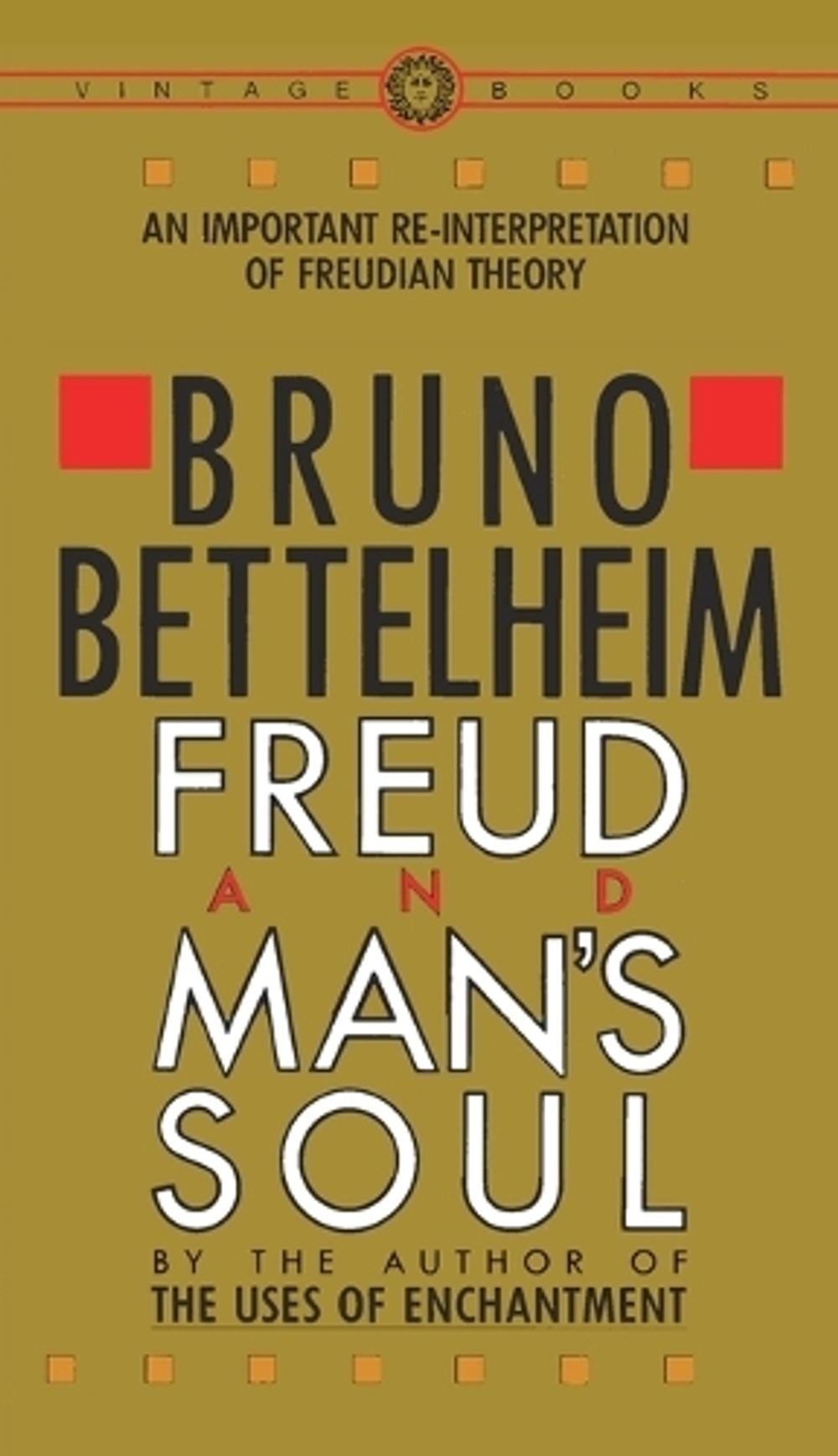 Freud and Man's Soul by Bruno Bettelheim - ISBN: 9780394710365
