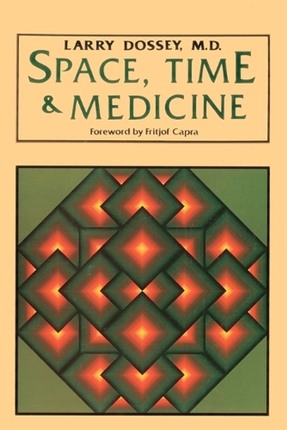Space, Time, and Medicine by Larry Dossey - ISBN: 9780394710914