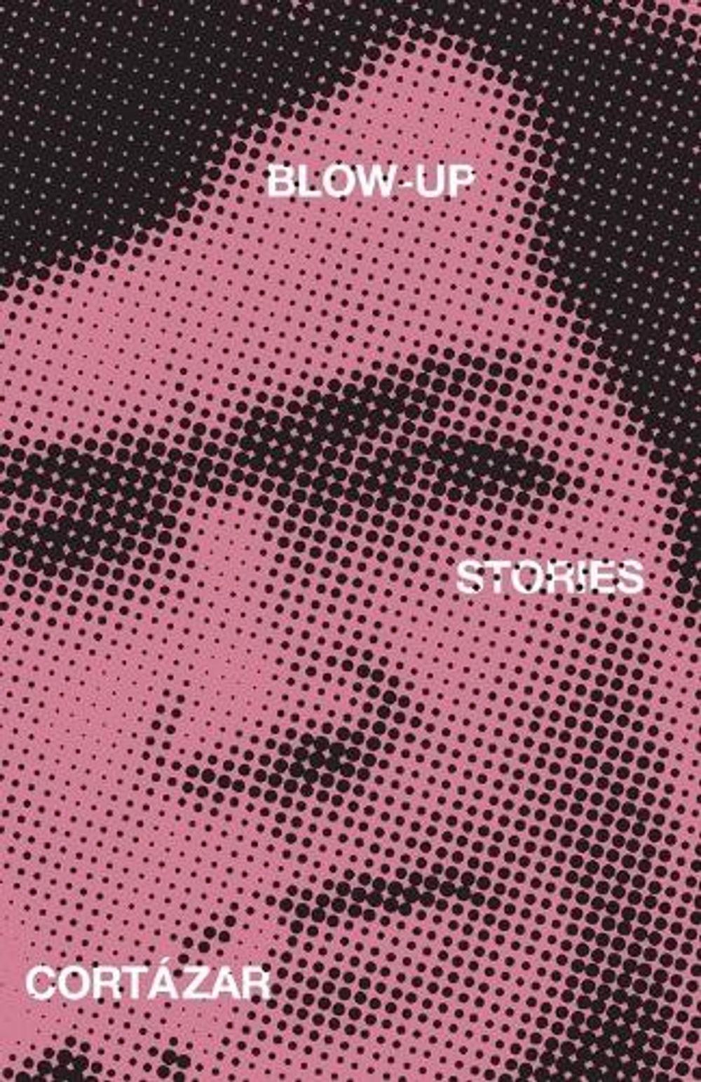 Blow-Up by Julio Cortázar - ISBN: 9780394728810