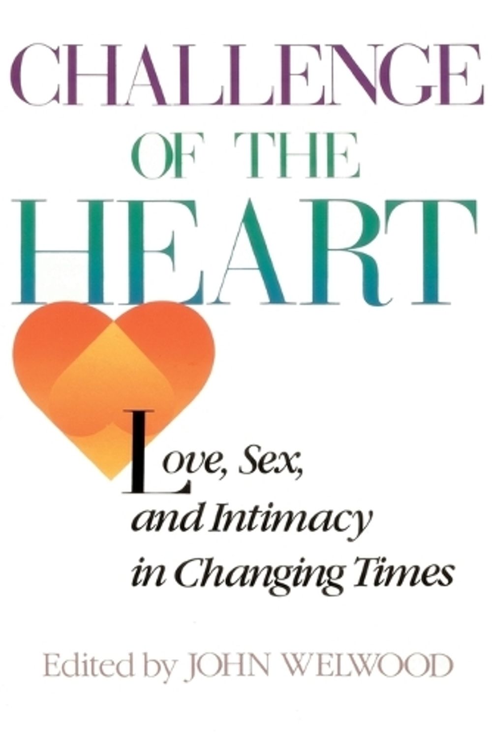 Challenge of the Heart by John Welwood - ISBN: 9780394742007