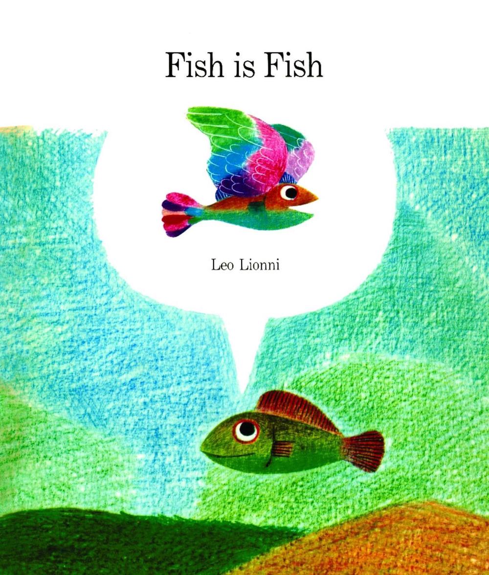 Fish Is Fish by Leo Lionni - ISBN: 9780394804408