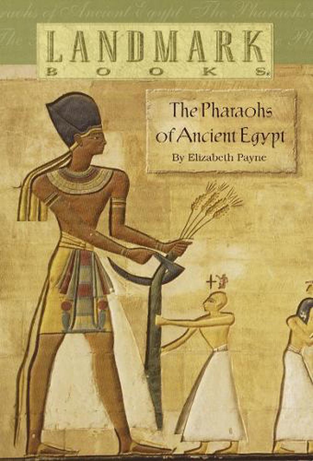 The Pharaohs of Ancient Egypt by Elizabeth Payne, Paperback, 9780394846996 Buy online at The Nile