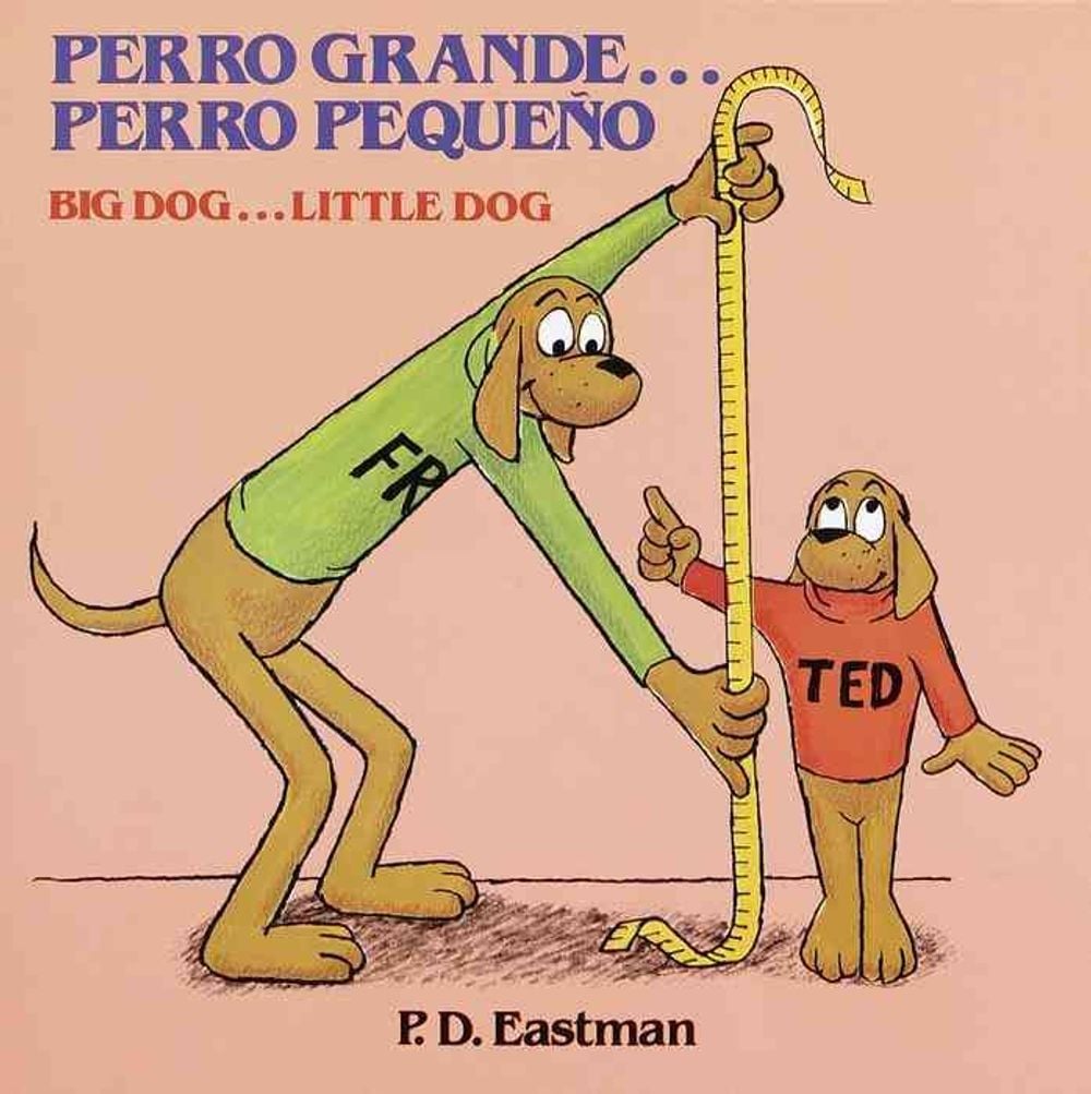 Perro Grande... Perro Pequeno by P.D. Eastman - ISBN: 9780394851426