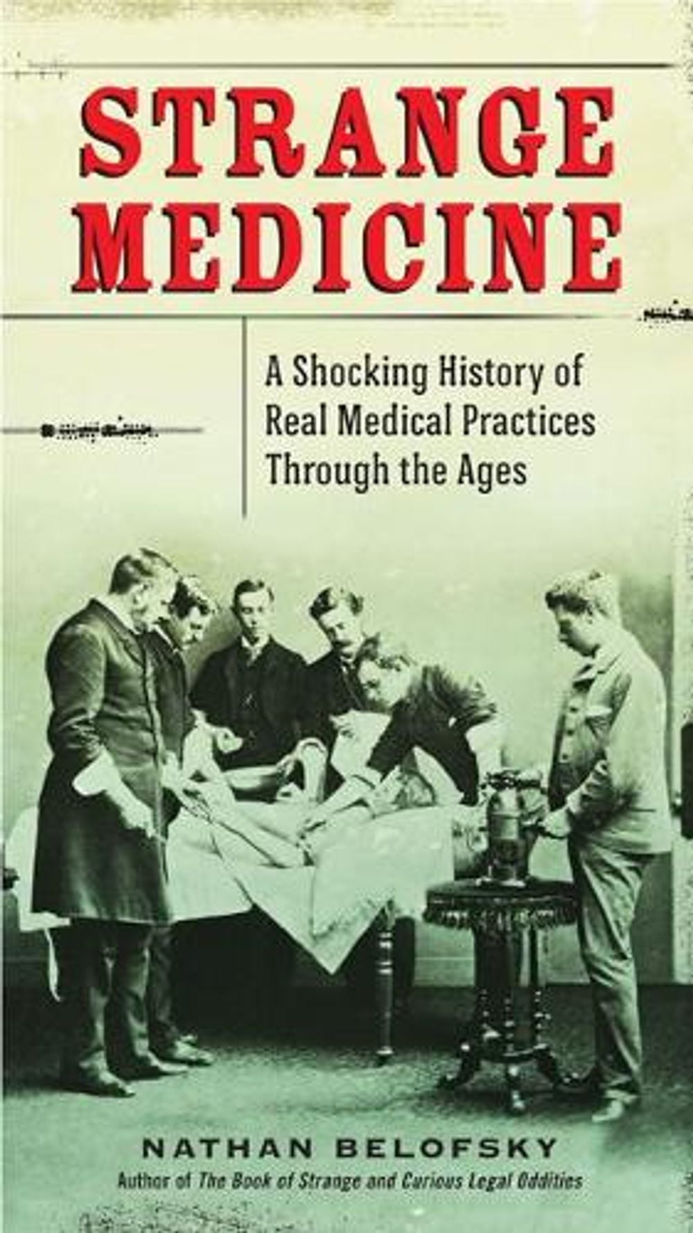 Strange Medicine by Nathan Belofsky - ISBN: 9780399159954