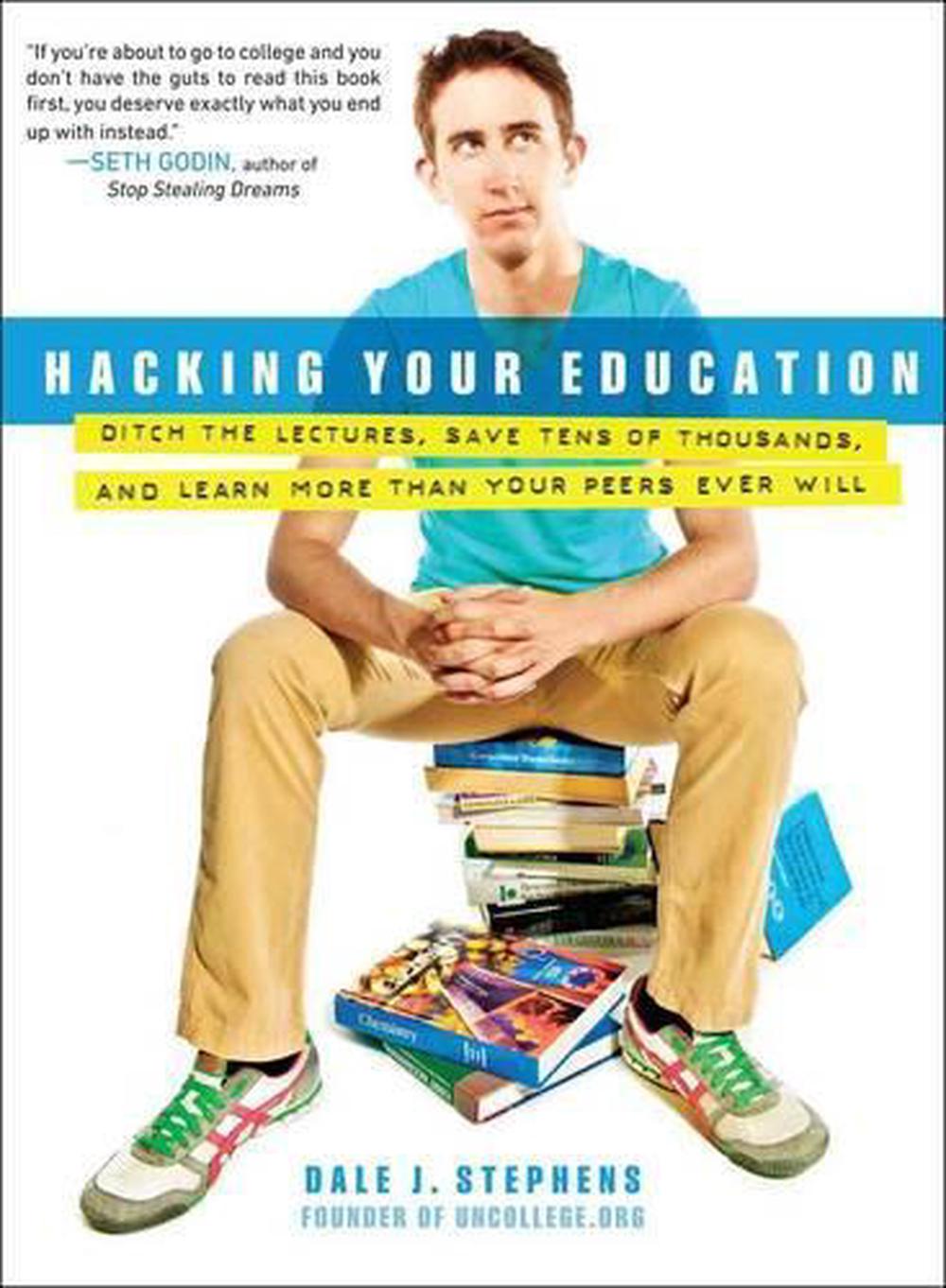 Hacking Your Education by Dale J. Stephens - ISBN: 9780399159961